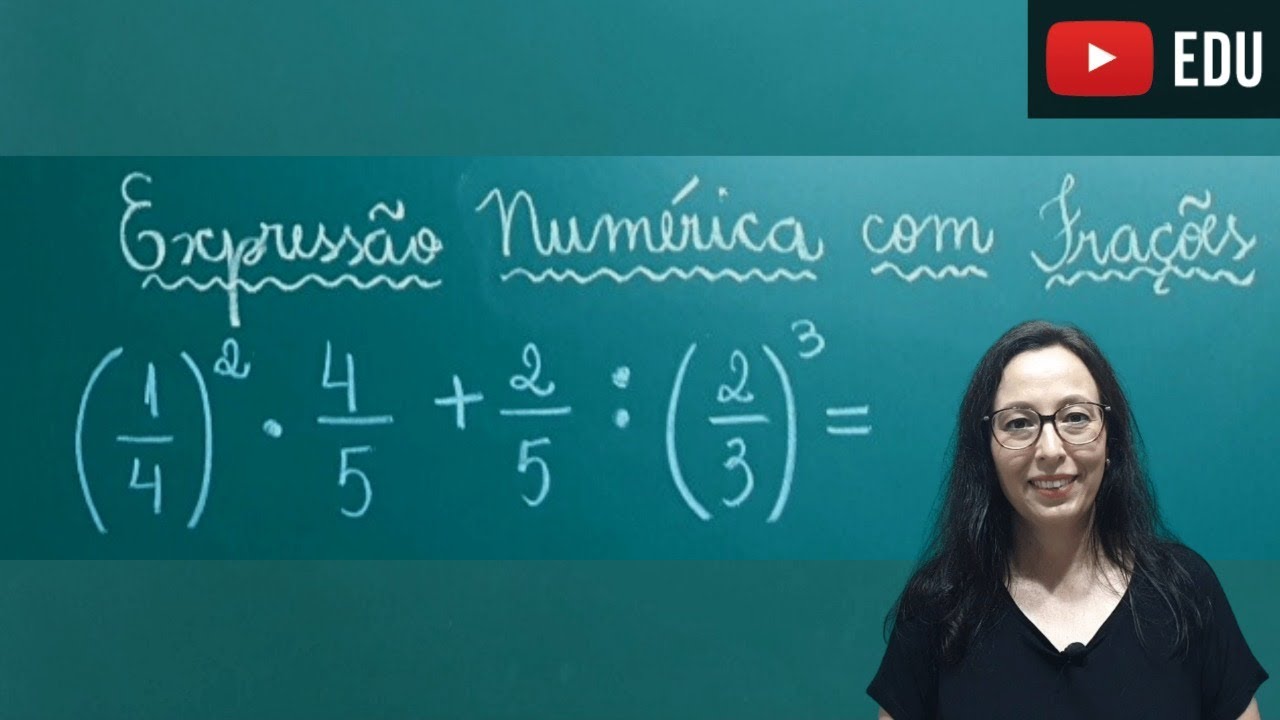 Expressão Numérica com Frações - Professora Angela