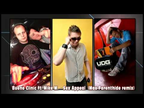 Bueno Clinic feat. Mike W.- Sex Appeal(Max Farenthide remix) www.mikewmusic.com