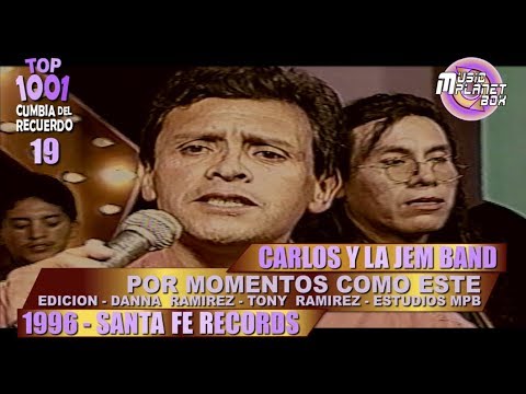 CARLOS Y LA JEM BAND -  POR MOMENTOS COMO ESTE - Cumbia Boliviana Del Recuerdo