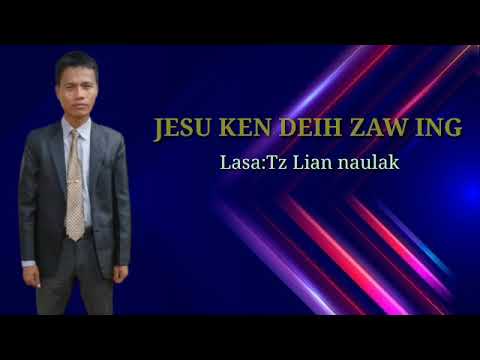 Jesu ken tel zaw ning(TZ Lian naulak) Zomi Gospel Song