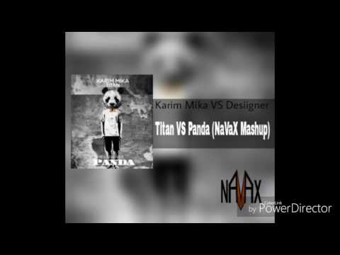 Titan VS Panda (NaVaX Mashup)
