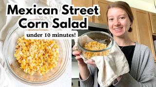10 Minute Mexican Street Corn Salad! | Made at Home!