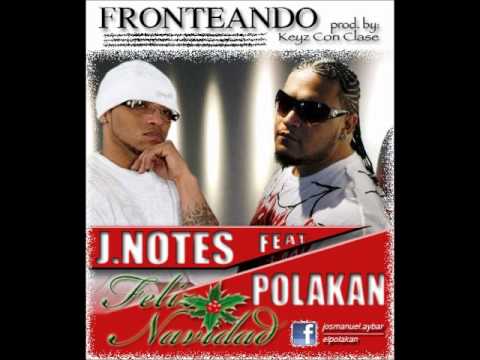J.Notes Ft Polakan - Fronteando (Prod. By Keyz Conclase)