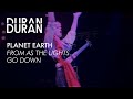Duran Duran - "Planet Earth" from AS THE LIGHTS GO DOWN