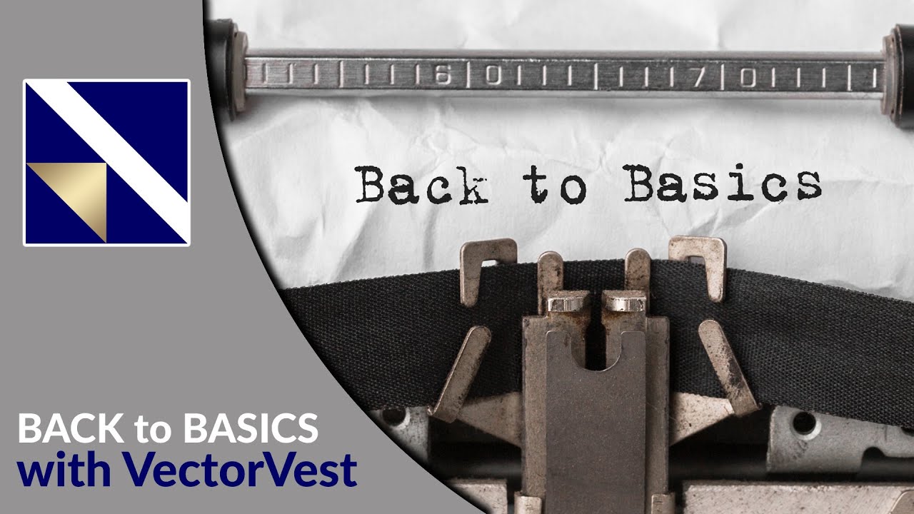 Back to the Basics with VectorVest | VectorVest
