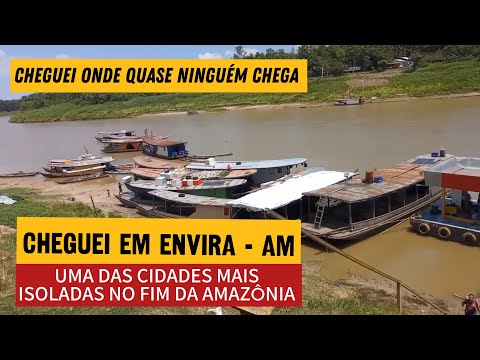 Cheguei em ENVIRA, uma das cidades mais distantes e isoladas do Amazonas