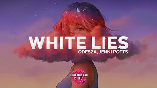 ODESZA - White Lies (feat. Jenni Potts)