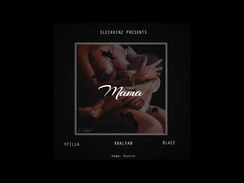YFilla - MAMA Feat Khalfan & Blaze [PROD BY PAPPITO 2018]