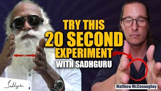 What Happens When Matthew McConaughey Tries This 20 Second Experiment With Sadhguru?
