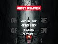Ghosts in Garb: The Mystery of Apparitions in Clothing
