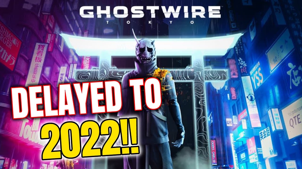 GhostWire Tokyo DELAYED Until Early 2022 - NEWS