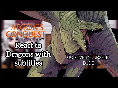 Aegon's conquest react to Dragons with Subtitles | PART 1/?
