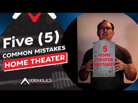 5 Common Mistakes When Setting Up Your Home Theater