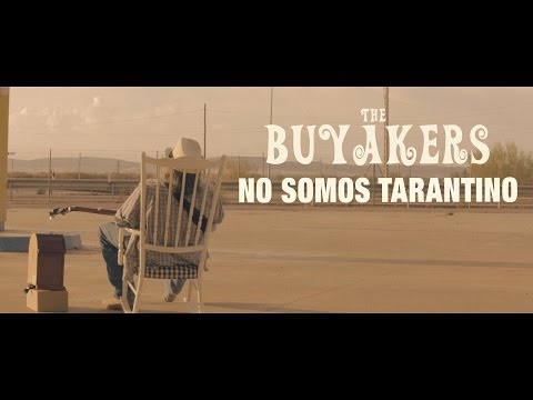 The Buyakers - No somos Tarantino (Videoclip oficial)