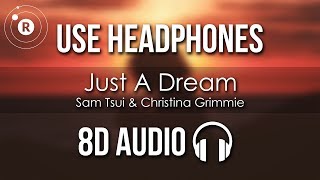 Sam Tsui &amp; Christina Grimmie - Just A Dream (8D AUDIO)