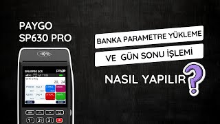 Paygo SP630 PRO ile Banka Parametre Yükleme ve Gün Sonu İşlemi Nasıl Y
