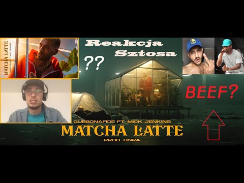 ReakcjaSztosa: Quebonafide - Matcha Latte ft.Mick Jenkins / Kartky BEEF?