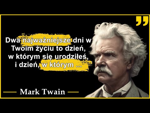 46 cytatów Marka Twaina | Poznaj cytaty tego wybitnego pisarza!