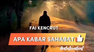 Download lagu APA KABAR SAHABAT FAI KENCRUT... mp3