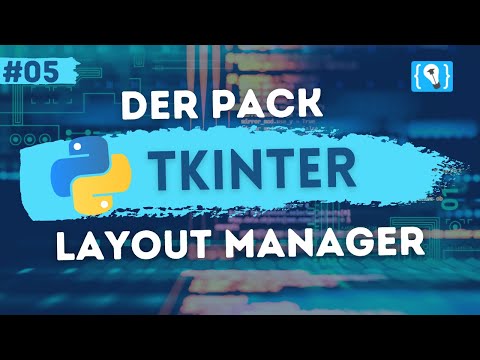 Python Tkinter Tutorial Deutsch #5 - Der Pack Layout Manager