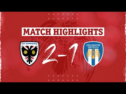 Highlights | AFC Wimbledon 2-1 Colchester United