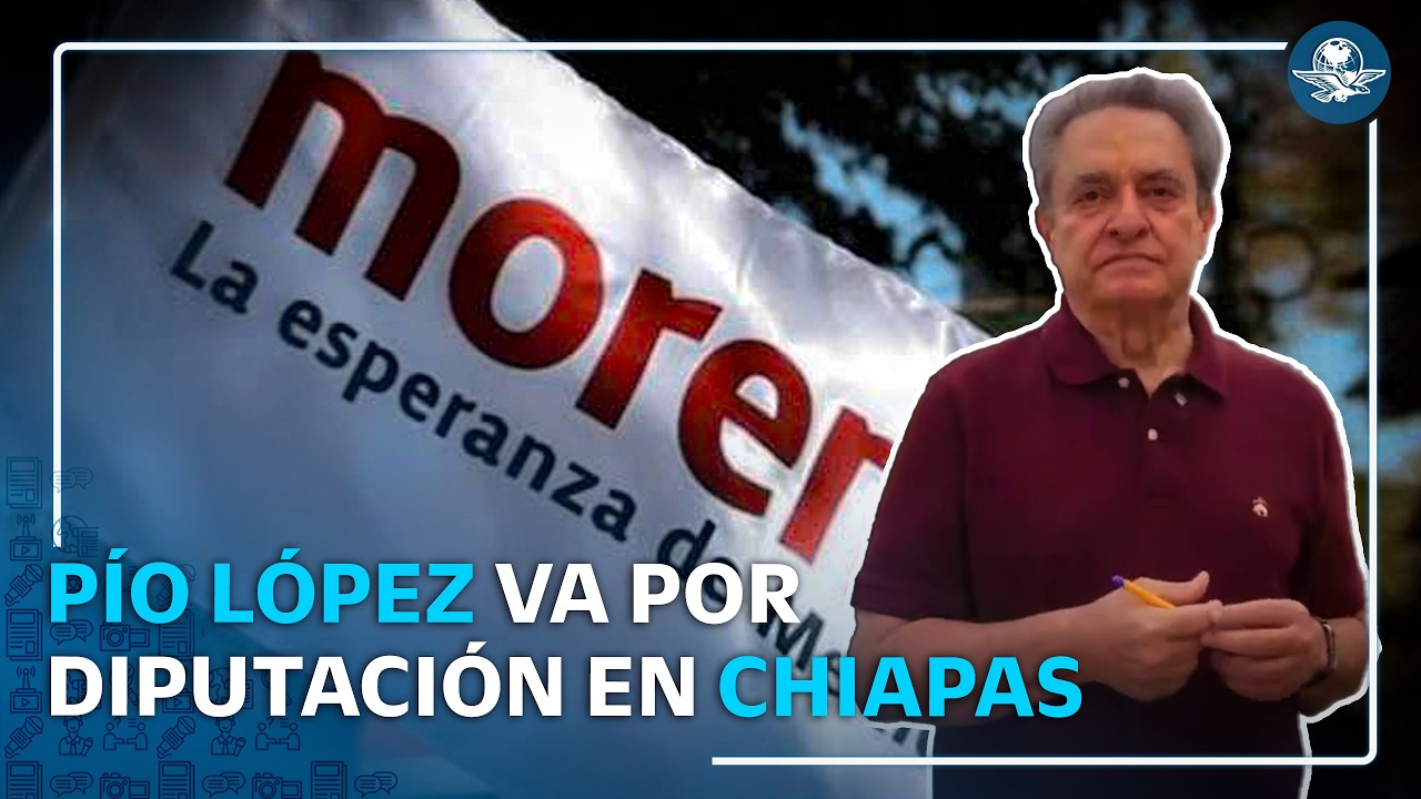 Pío López Obrador busca diputación en Chiapas; “habré de someterme a los resultados”