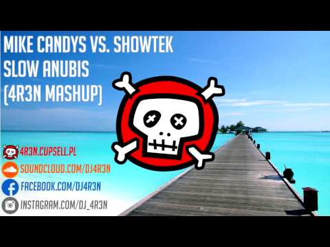 Mike Candys vs. Showtek - Slow Anubis (4R3N MASHUP)