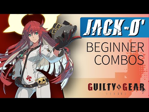 JACK-O' Beginner Combos – Guilty Gear Strive
