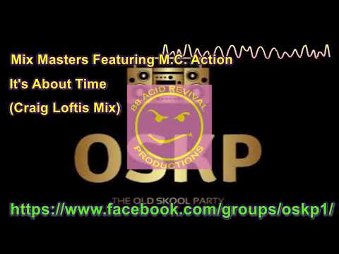 Mix Masters Featuring M C  Action  -  It's About Time (Craig Loftis Mix)