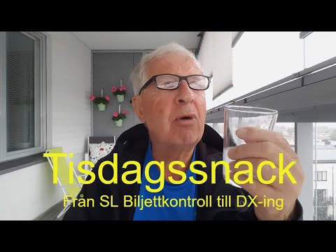 2020-07-28 TISDAGSSNACK Från SL Biljettkontroll till DX-ing