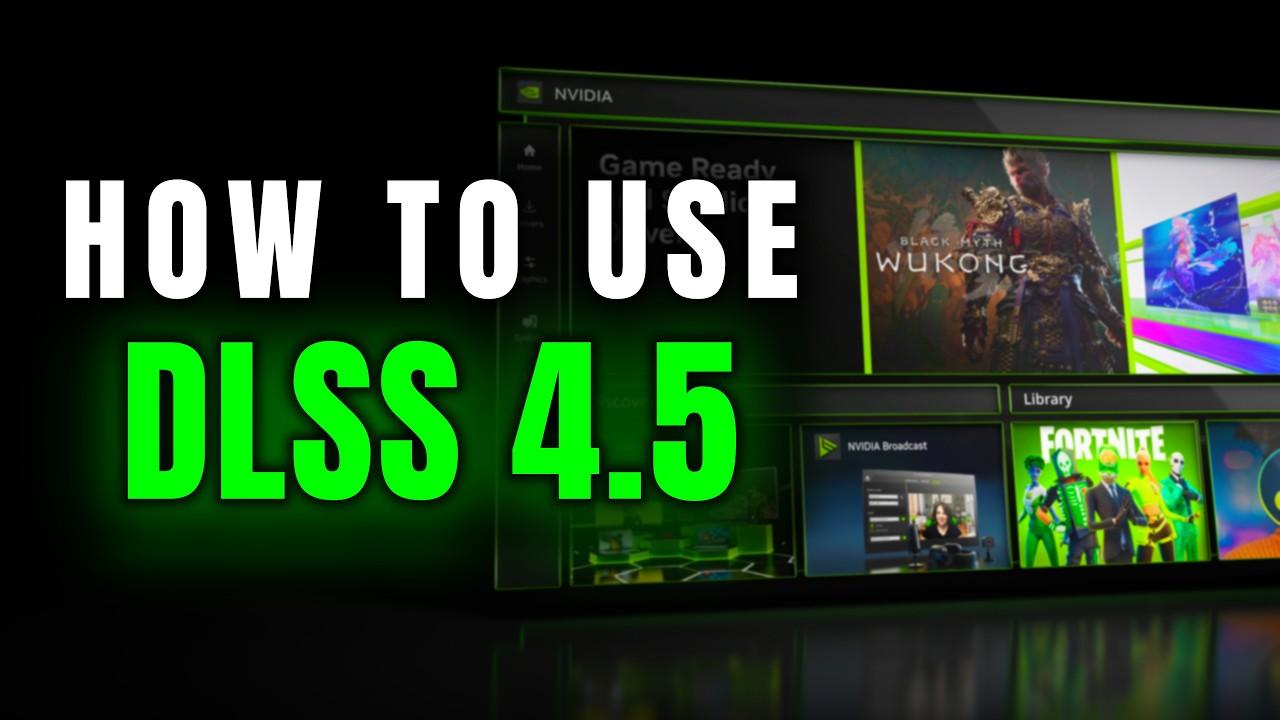 How to Use DLSS 4.5 in ANY GAME and on ANY RTX GPU!