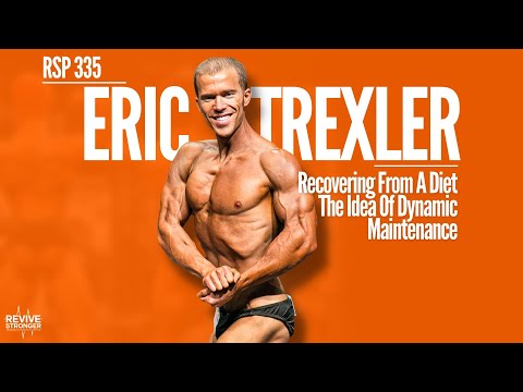 335: Recovering From A Diet | The Idea Of Dynamic Maintenance - Eric Trexler