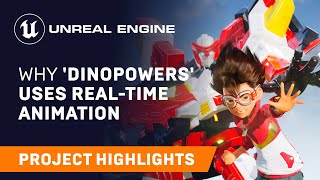 - Why ‘DinoPowers’ uses real-time animation | Spotlight | Unreal Engine