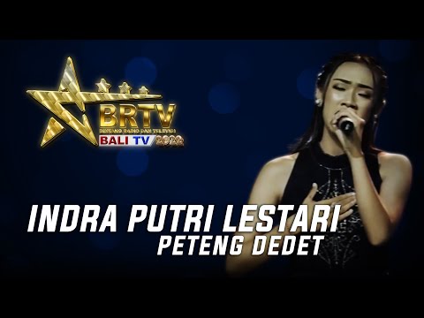 INDRA PUTRI LESTARI - PETENG DEDET | BRTV BALITV 2022