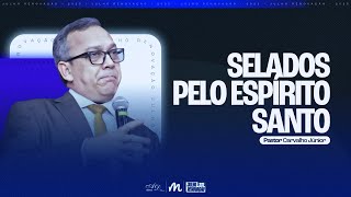 PR. CARVALHO JÚNIOR | SELADOS PELO ESPÍRITO SANTO | JULHO RENOVAÇÃO 2025 | AD BRÁS ITAPEVI