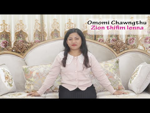 Omom- i Chawngthu -   Zion thlifim lenna (Official Music Video)