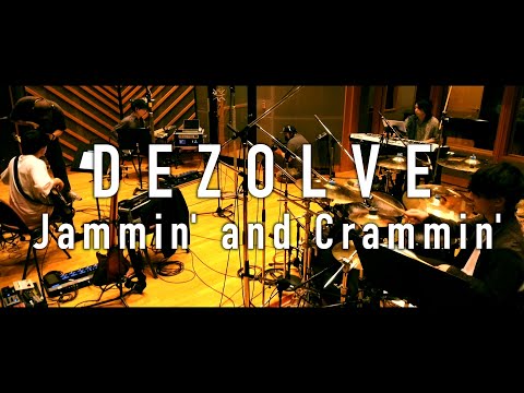 DEZOLVE - Jammin' and Crammin'（Studio Live）