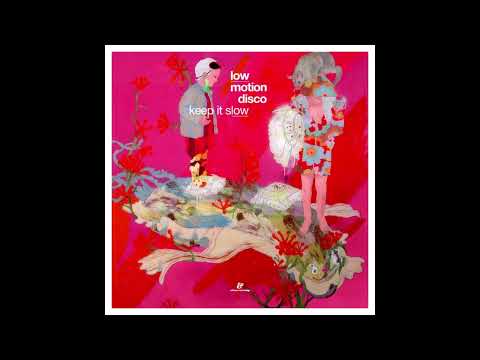 Low Motion Disco - Things Are Gonna Get Easier