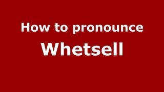 How to pronounce Whetsell