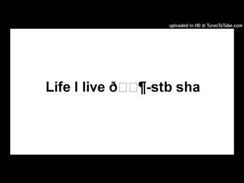 Life I live 🎶-stb sha