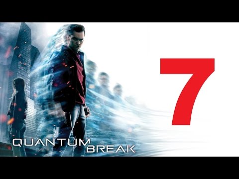 Quantum Break Walkthrough Part 7 Full Game HD Let's Play No Commentary