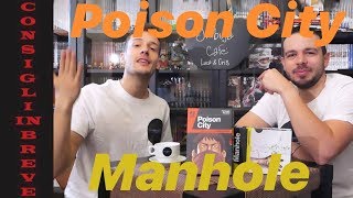 POISON CITY e MANHOLE | Consigli in Breve