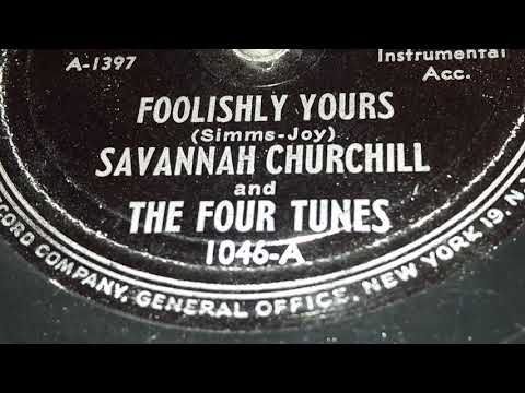 Savannah Churchill & The Four Tunes - Foolishly Yours (1946)
