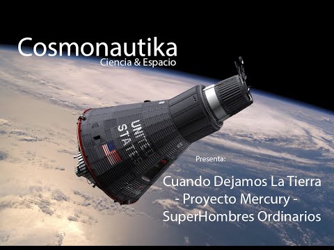 Cuando Dejamos La Tierra - El Proyecto Mercury - SuperHombres Ordinarios