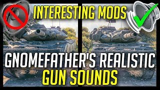 ► Interesting Mods #3 - Gnomefather's Historical Realism Gun Sounds by Zorgane - World of Tanks Mods