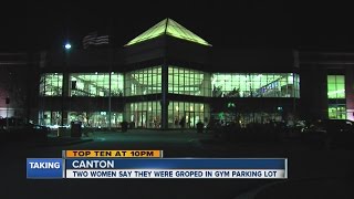 Women groped at Lifetime Fitness in Canton