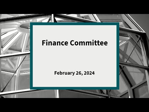 Finance Committee: Meeting of February 26, 2024