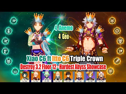 Xiao C6 4 Anemo & Itto C6 4 Geo Triple Crown Destroy 3.2 Floor 12 - Hardest Abyss Showcase