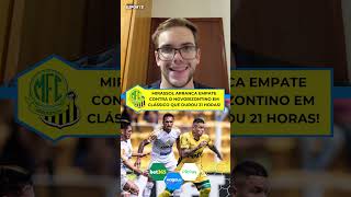 Mirassol arranca empate contra o Novorizontino em clássico que durou 21 horas