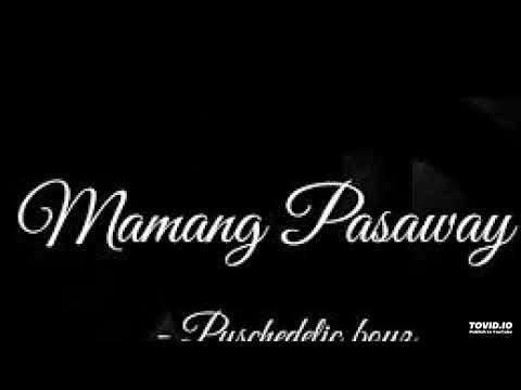 Mamang Pasaway PSYCHEDELIC BOYZ